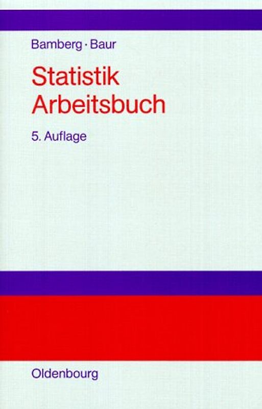 Statistik-Arbeitsbuch. Übungsaufgaben - Fallstudien - Lösungen