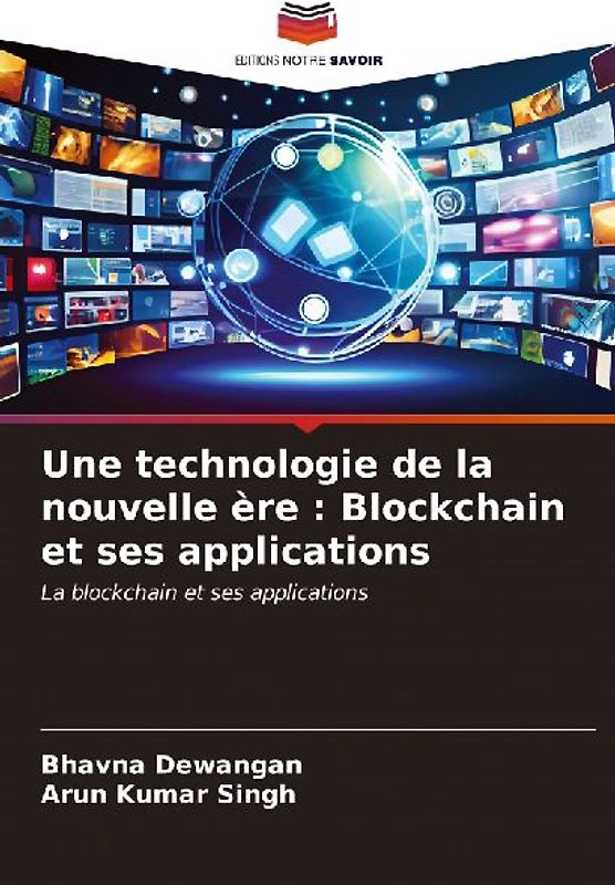 Une technologie de la nouvelle ère : Blockchain et ses applications
