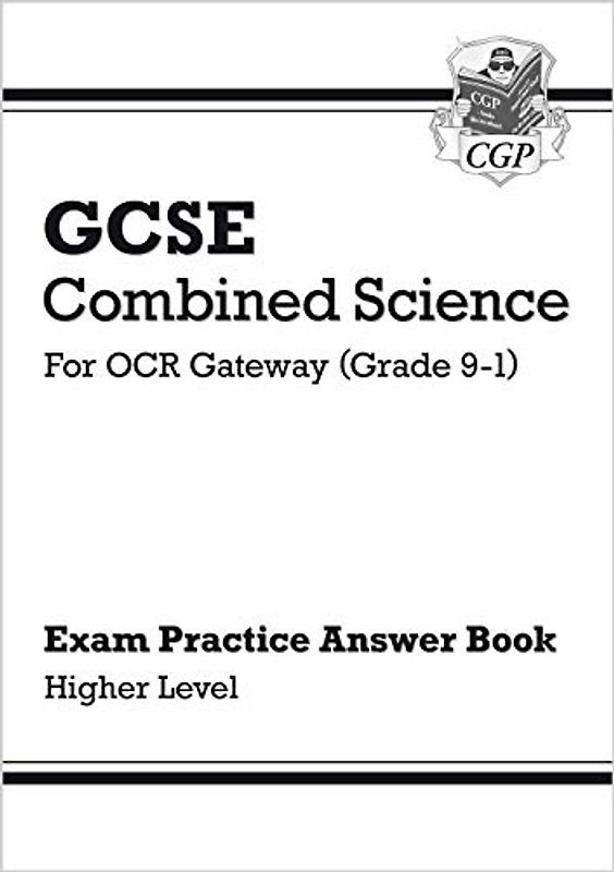 GCSE Combined Science: OCR Gateway Answers (for Exam Practice Workbook) - Higher (CGP OCR Gateway GCSE Combined Science)