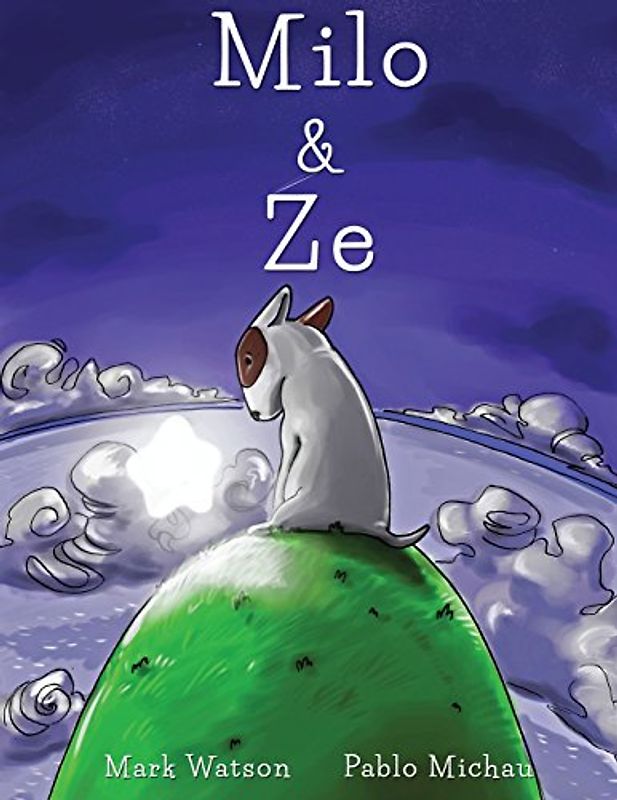 Milo & Ze: A Tale of Friendship - Watson, Mark