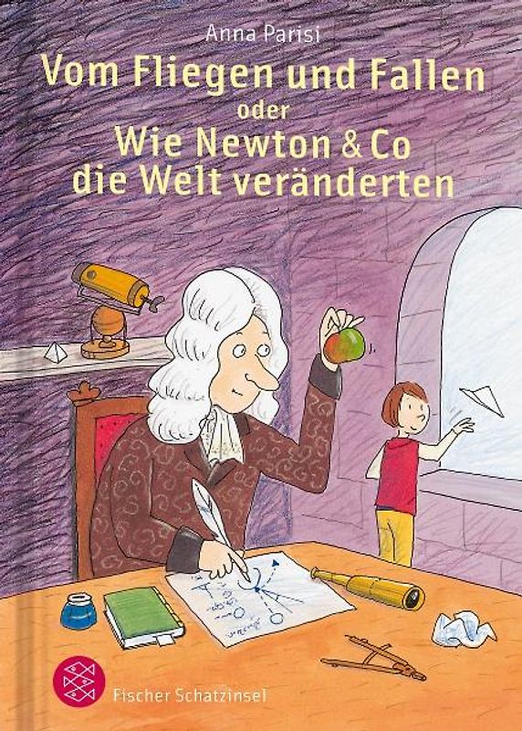 Vom Fliegen und Fallen oder Wie Newton & Co die Welt veränderten
