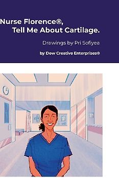 Nurse Florence®, Tell Me About Cartilage.