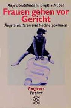 Frauen gehen vor Gericht. Ängste verlieren und Rechte gewinnen