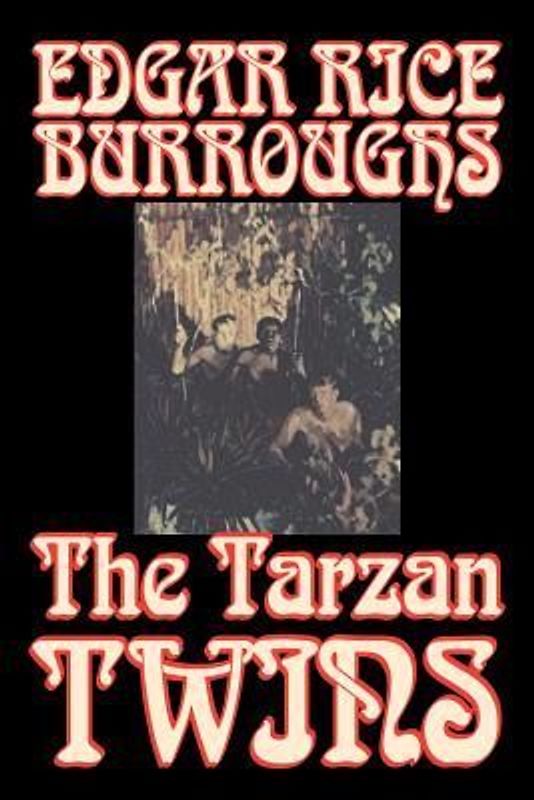 The Tarzan Twins by Edgar Rice Burroughs, Fiction, Action & Adventure