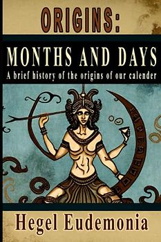 Origins: Months and Days: A brief history of our calendar
