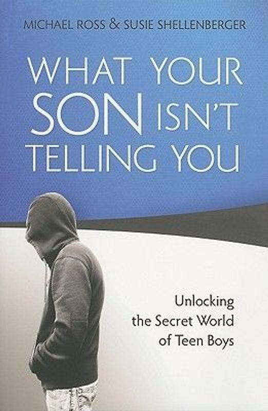 What Your Son Isn't Telling You