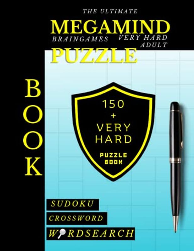 The Ultimate Mega Mind Brain Games And Puzzles Book For Adults: Very Hard But Fun Brain Teasers