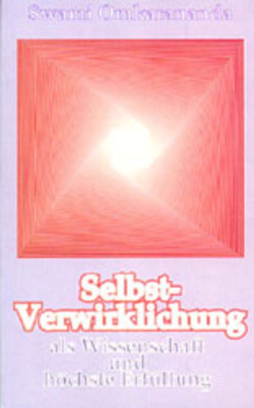 Selbst-Verwirklichung als Wissenschaft und höchste Erfüllung