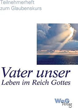 Vater unser Leben im Reich Gottes