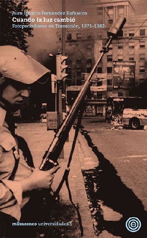 Cuando la luz cambió : fotoperiodismo en transición, 1975-1982