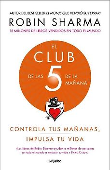 El Club de las 5 de la mañana : controla tus mañanas, impulsa tu vida