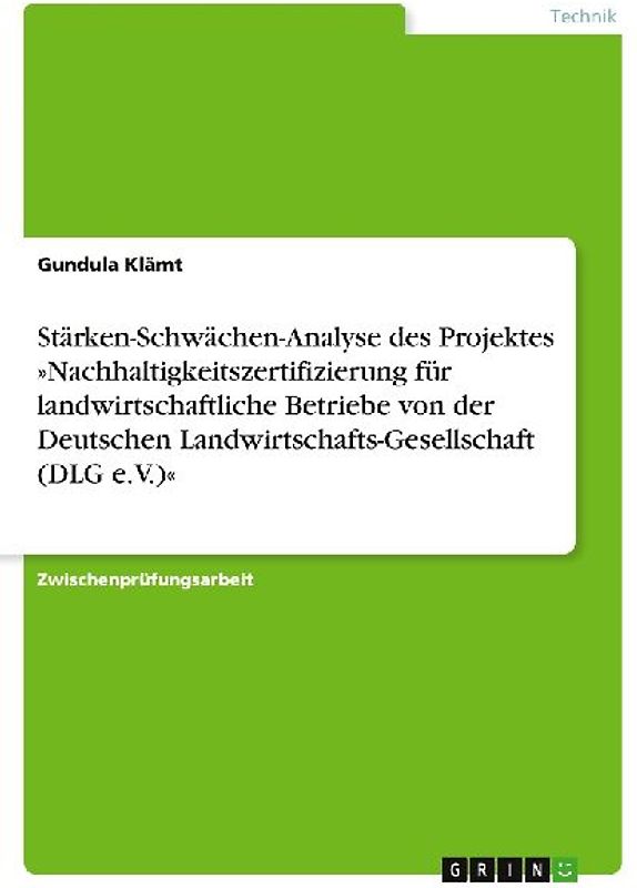 Stärken-Schwächen-Analyse des Projektes 'Nachhaltigkeitszertifizierung für landwirtschaftliche Betriebe von der Deutschen Landwirtschafts-Gesellschaft (DLG e.V.)'