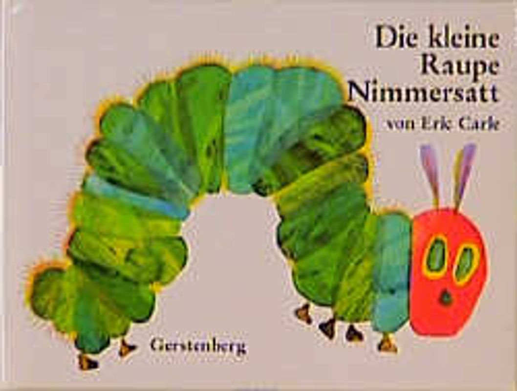 Die kleine Raupe Nimmersatt