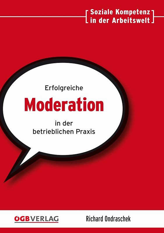 Erfolgreiche Moderation in der betrieblichen Praxis