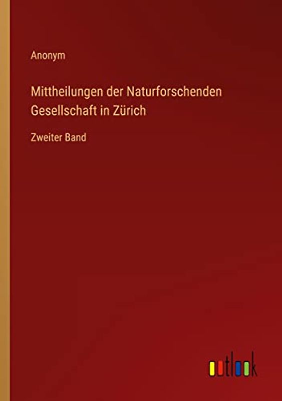 Mittheilungen der Naturforschenden Gesellschaft in Zürich: Zweiter Band