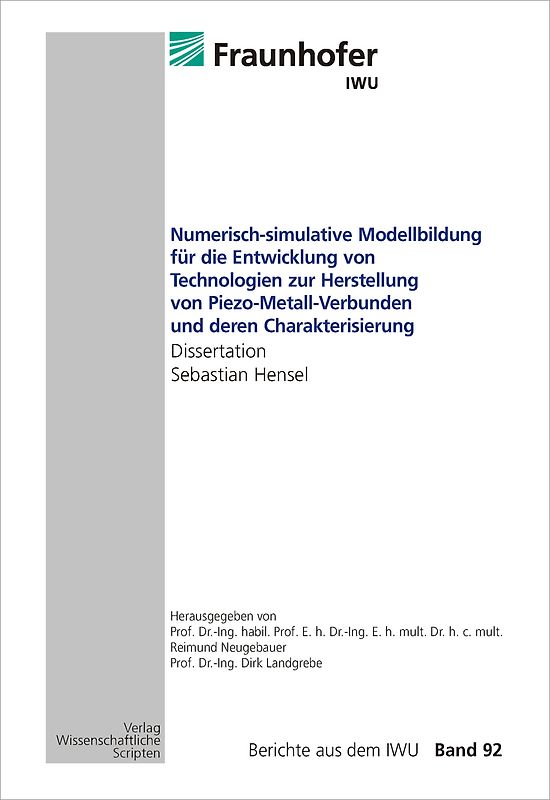 Numerisch-simulative Modellbildung für die Entwicklung von Technologien zur Herstellung von Piezo-Metall-Verbunden und deren Charakterisierung