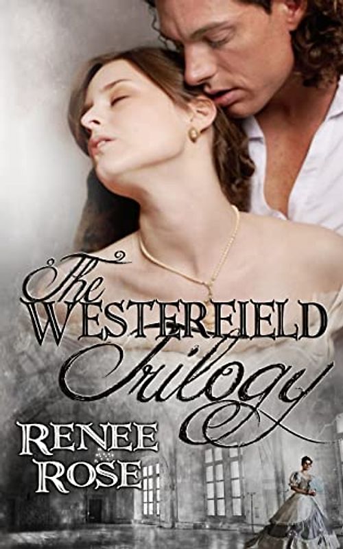 The Westerfield Trilogy: Three Novels by Renee Rose