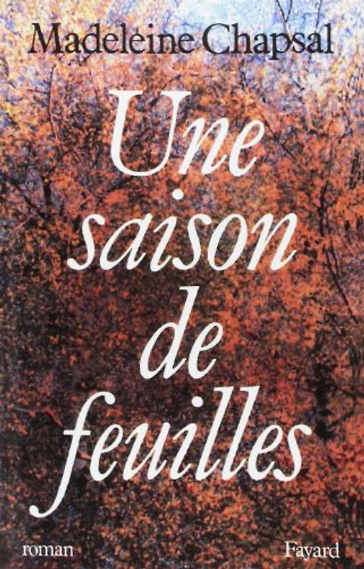 Une saison de feuilles - Chapsal, Madeleine