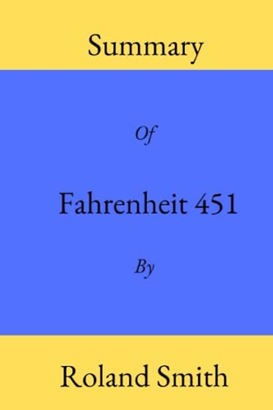 Summary of Fahrenheit 451: A Brief study guide and book review