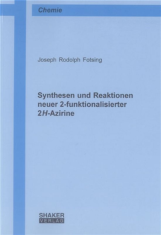 Synthesen und Reaktionen neuer 2-funktionalisierter 2H-Azirine