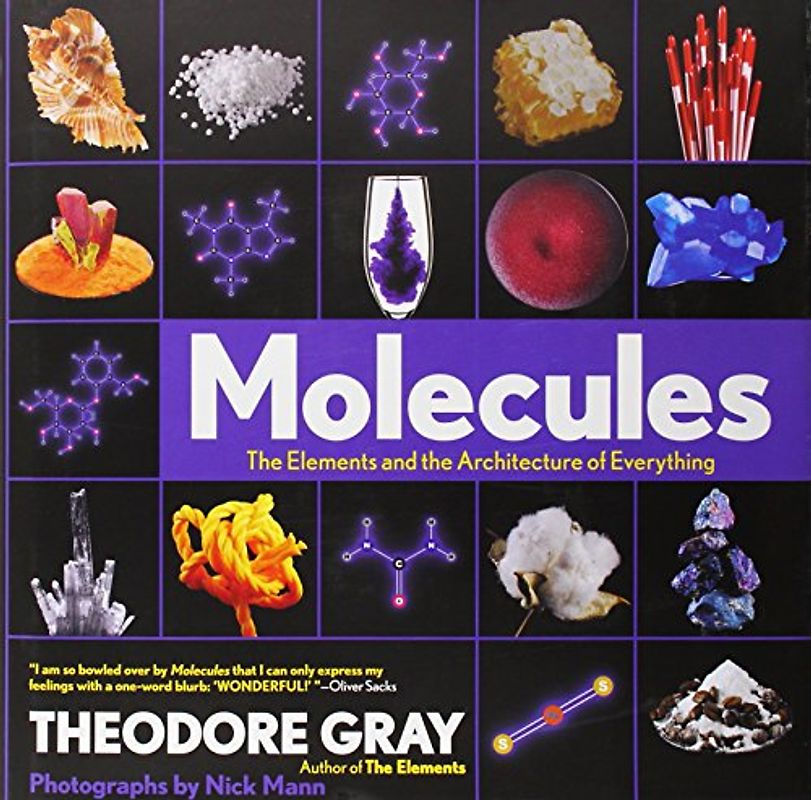 Molecules: The Elements and the Architecture of Everything - Gray, Theodore