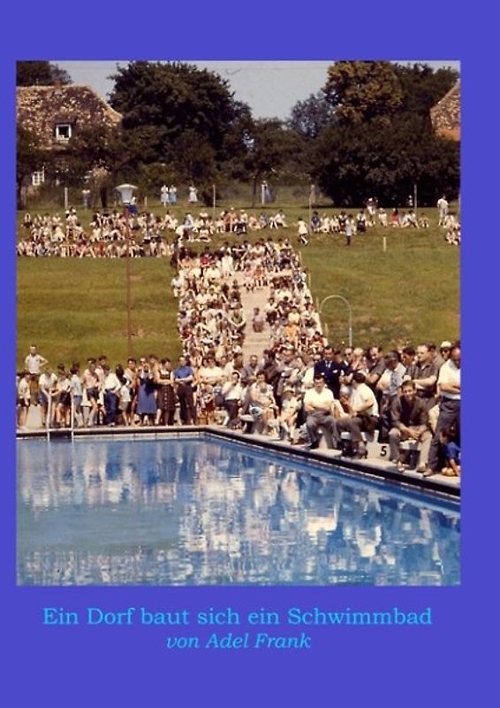 Ein Dorf baut sich ein Schwimmbad