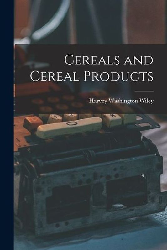 Cereals and Cereal Products