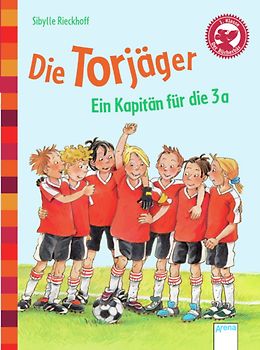 Die Torjäger. Ein Kapitän für die 3a