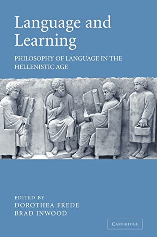 Language and Learning: Philosophy of Language in the Hellenistic Age