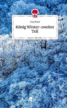 König Winter-zweiter Teil. Life is a Story - story.one