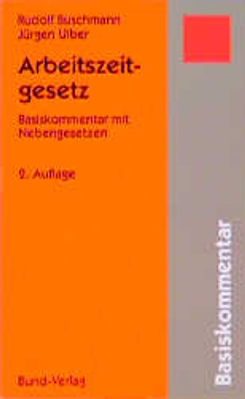 Arbeitszeitgesetz. Basiskommentar mit Nebengesetzen