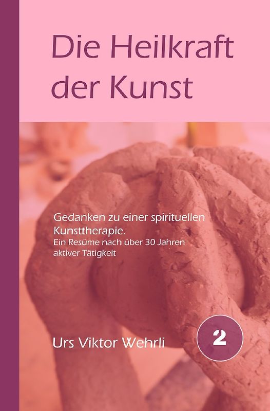 Gesamtausgabe / Die Heilkraft der Kunst