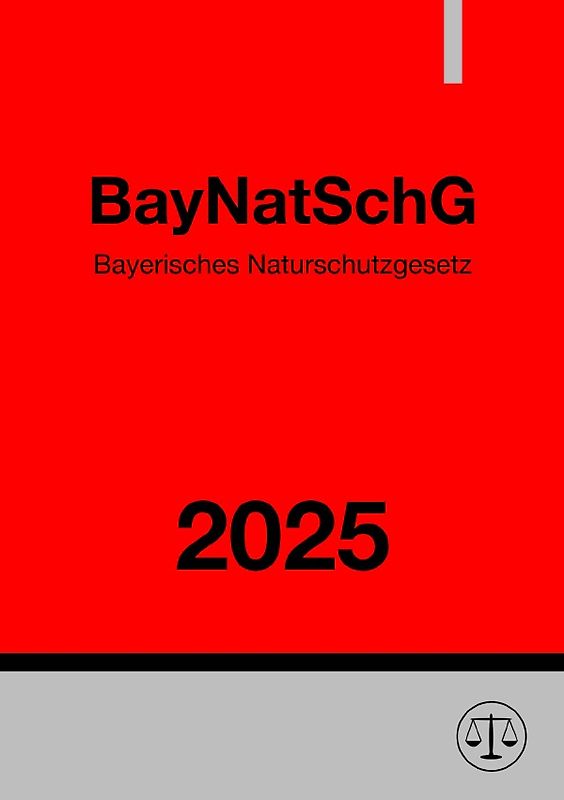 Bayerisches Naturschutzgesetz - BayNatSchG 2025