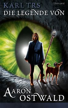Die Legende von Aaron von Ostwald