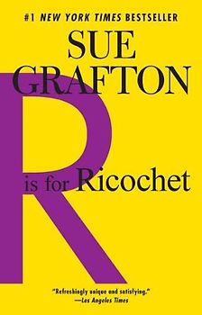 R is for Ricochet - Sue Grafton