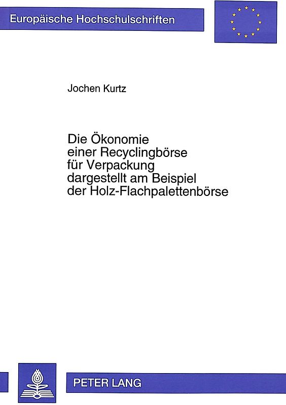Die Ökonomie einer Recyclingbörse für Verpackung dargestellt am Beispiel der Holz-Flachpalettenbörse