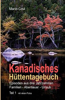 Kanadisches Hüttentagebuch / KANADISCHES HÜTTENTAGEBUCH – Teil 1