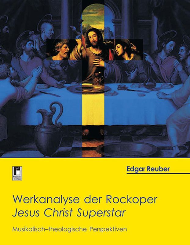 Werkanalyse der Rockoper Jesus Christ Superstar