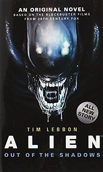 Alien: Out of the Shadows (Novel #1) - Lebbon, Tim