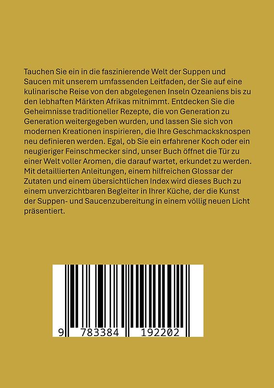 Rund um den Suppentopf: Die weltweit besten Saucen und Suppen: Eine globale Rezeptsammlung für traditionelle und moderne Küche"