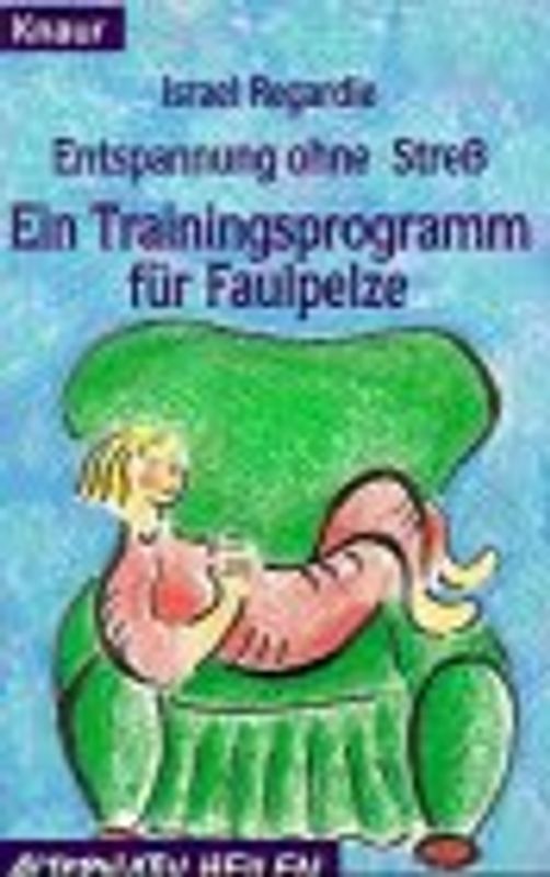 Entspannung ohne Stress. Ein Trainingsprogramm für Faulpelze