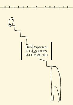 Dan Perjovschi. Postmodern Ex-Communist