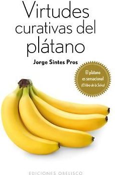 Virtudes Curativas del Platano = Healing Power of Banana