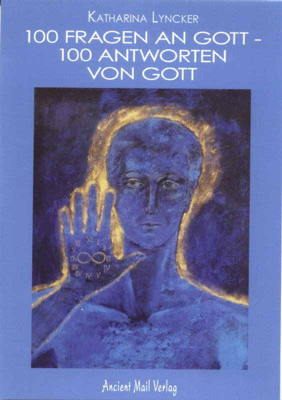 100 Fragen an Gott - 100 Antworten von Gott