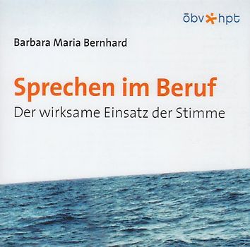 Sprechen im Beruf. Der wirksame Einsatz ihrer Stimme