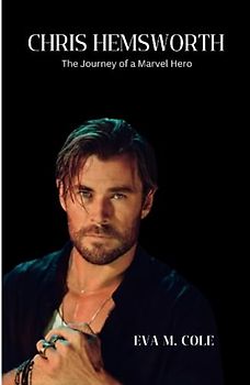 CHRIS HEMSWORTH: The Journey of a Marvel Hero