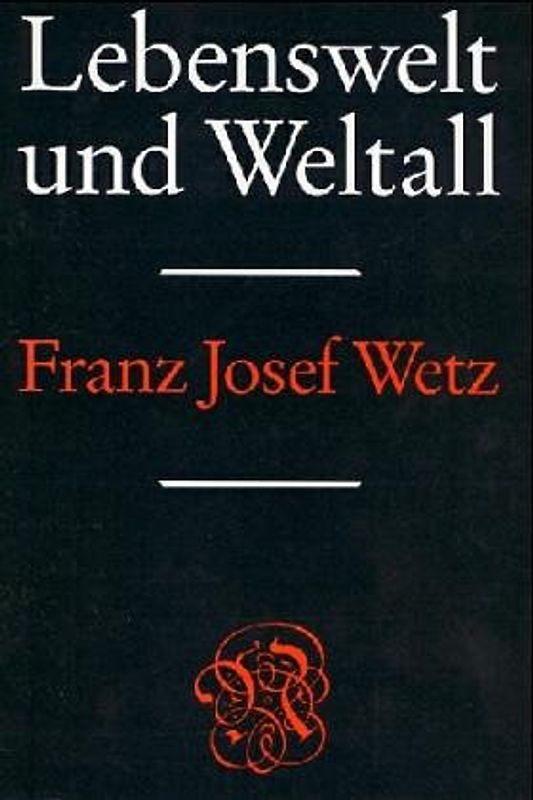 Lebenswelt und Weltall