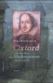 Oxford oder der Mann, der Shakespeares Stücke schrieb. Roman