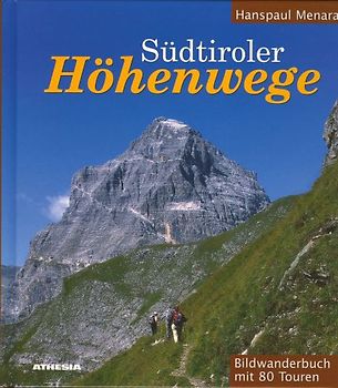 Südtiroler Höhenwege. Bildwanderbuch mit 80 Touren