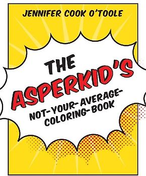 The Asperkid's Not-Your-Average-Coloring-Book